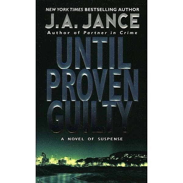 Until Proven Guilty / J. P. Beaumont Novel Bd.1, J. A. Jance
