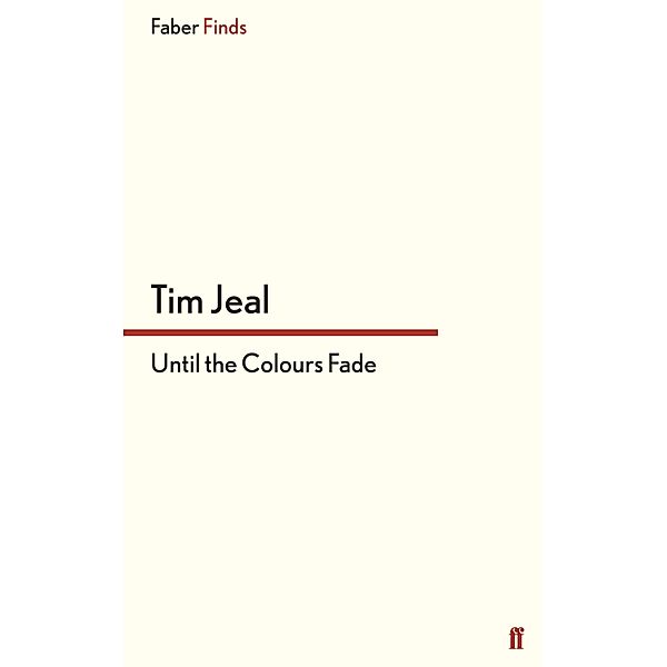 Until the Colours Fade, Tim Jeal