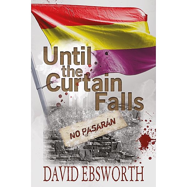 Until the Curtain Falls / SilverWood Books, David Ebsworth