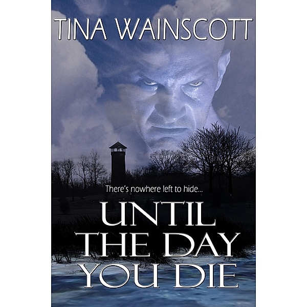 Until the Day You Die, Tina Wainscott