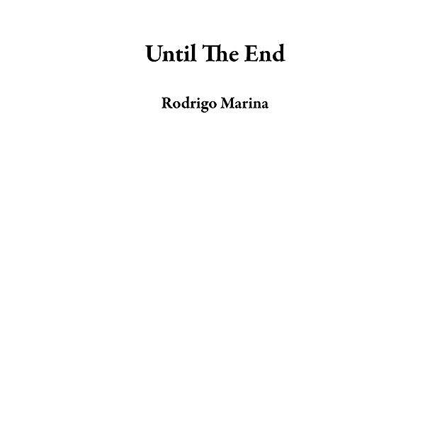 Until The End, Rodrigo Marina