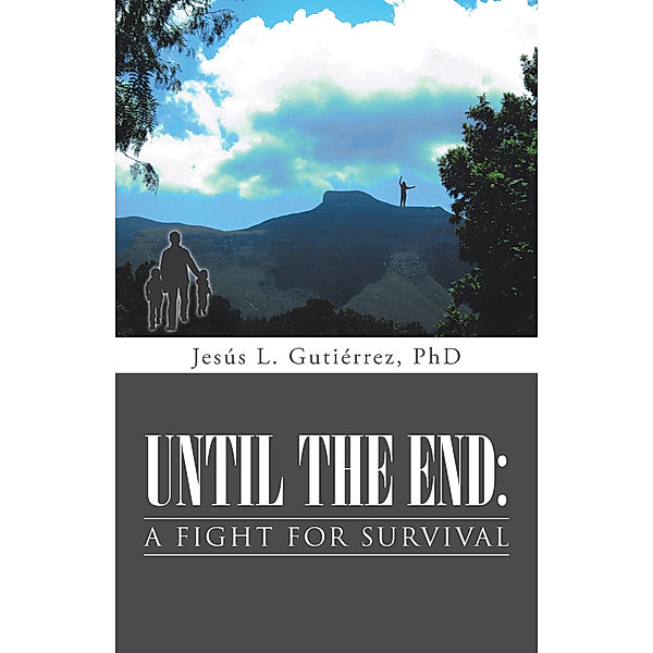 Until the End: a Fight for Survival, Jesús L. Gutiérrez