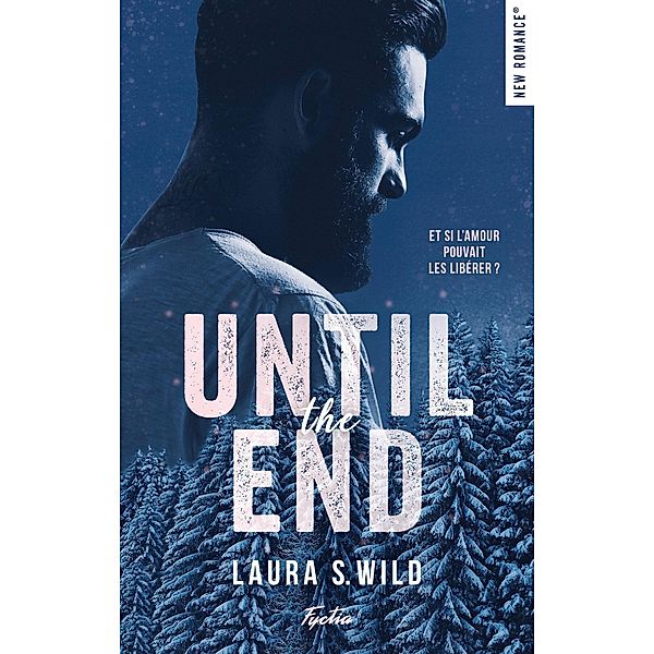 Until the end / New Romance Numérique, Laura S. Wild