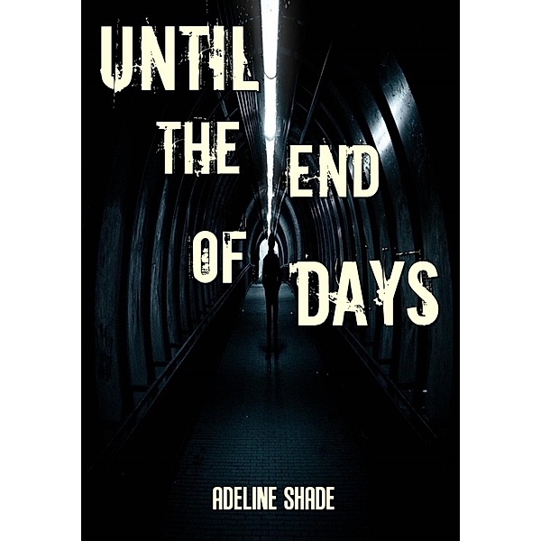 Until the End of Days, Adeline Shade