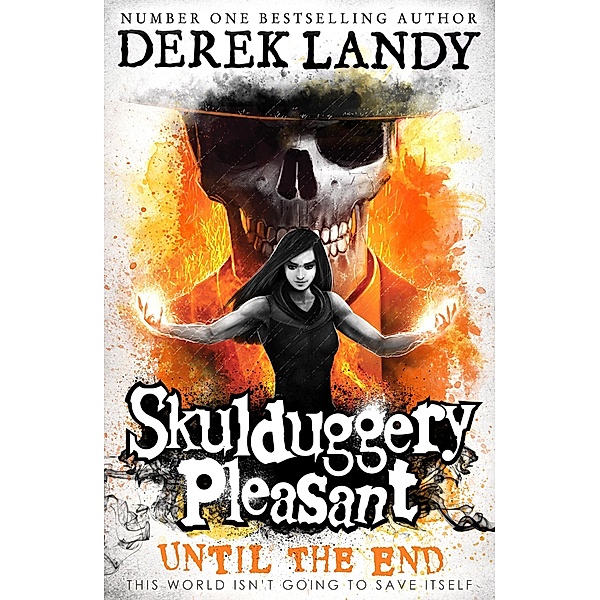 Until the End / Skulduggery Pleasant Bd.15, Derek Landy