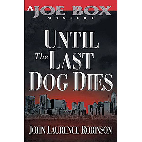 Until the Last Dog Dies, John Laurence Robinson
