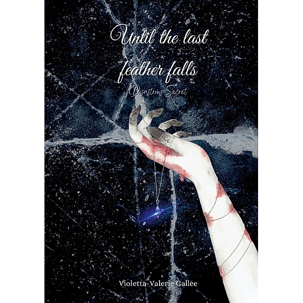 Until the last feather falls / Until the last feather falls Bd.1, Violetta-Valerie Gallee