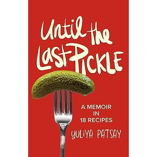 Until the Last Pickle, Yuliya Patsay