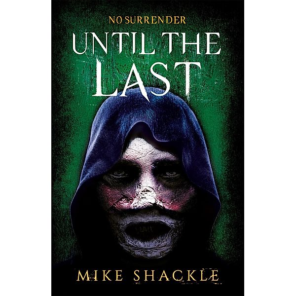 Until the Last / The Last War Bd.3, Mike Shackle