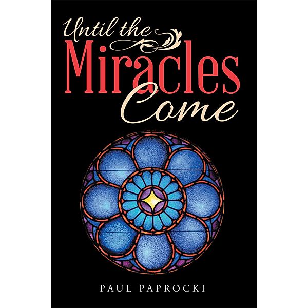 Until the Miracles Come, Paul Paprocki