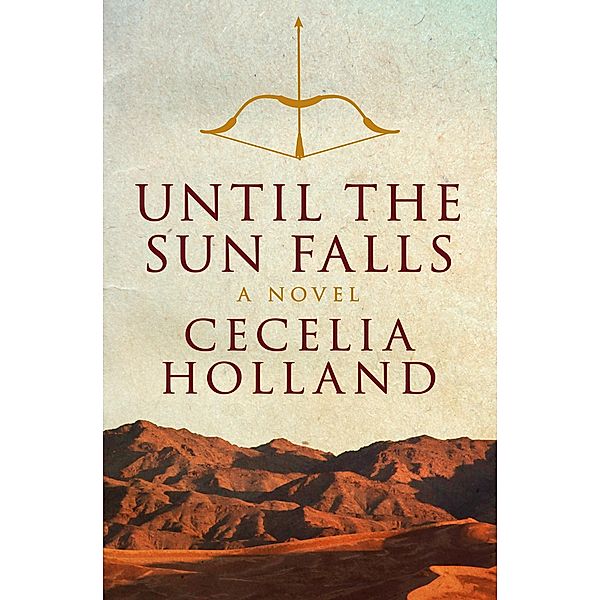 Until the Sun Falls, Cecelia Holland