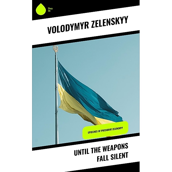 Until the Weapons Fall Silent, Volodymyr Zelenskyy