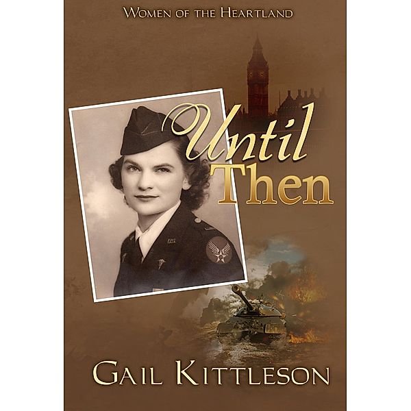 Until Then (Women of the Heartland, #5) / Women of the Heartland, Gail Kittleson