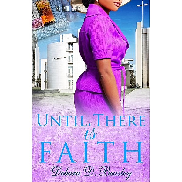 Until There is Faith / Micah 6:8 Books, Debora D Beasley