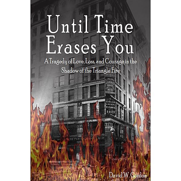 Until Time Erases You, David W. Gordon