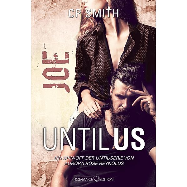 Until Us: Joe / Until Us Reihe Bd.16, C. P. Smith