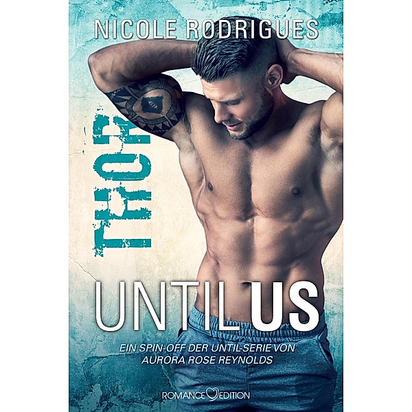Until Us: Thor / Until Us Reihe Bd.12, Nicole Rodrigues