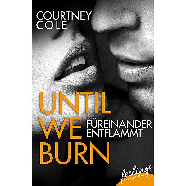 Until We Burn - Füreinander entflammt, Courtney Cole