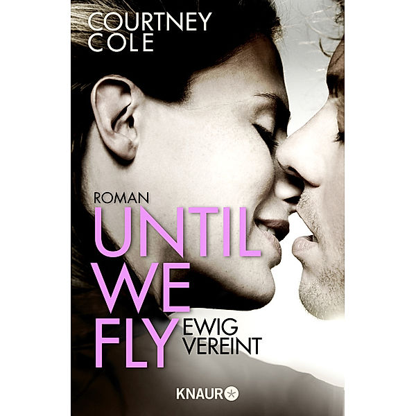 Until We Fly - Ewig vereint / Beautifully Broken Bd.4, Courtney Cole