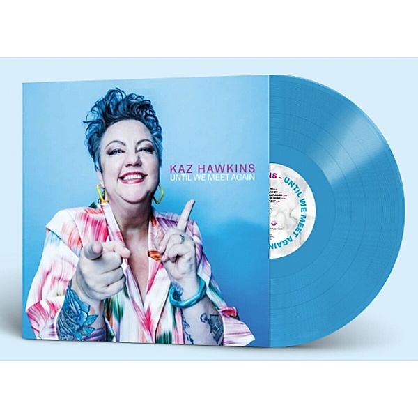 Until We Meet Again (Limited Blue Marble Coloured (Vinyl), Kaz Hawkins