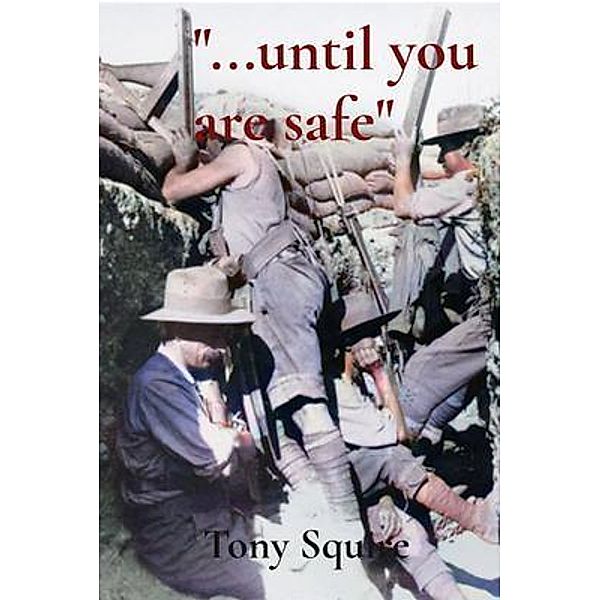 ...until you are safe, Tony Squire