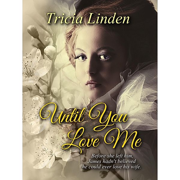 Until You Love Me (A Jules Vanderzeit novel, #3), Tricia Linden