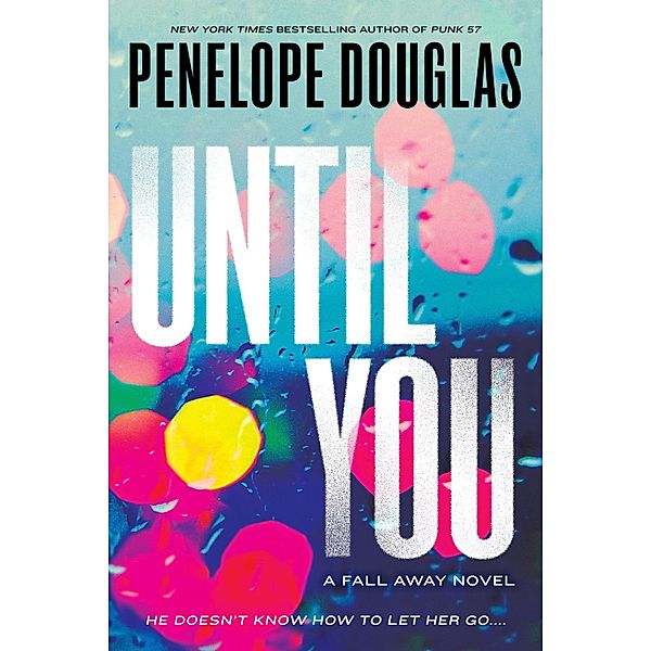 Until You / The Fall Away Series Bd.2, Penelope Douglas