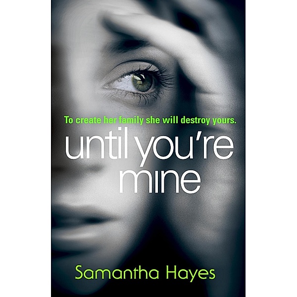 Until You're Mine, Samantha Hayes