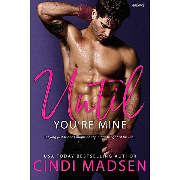 Until You're Mine / Fighting for Her Bd.1, Cindi Madsen