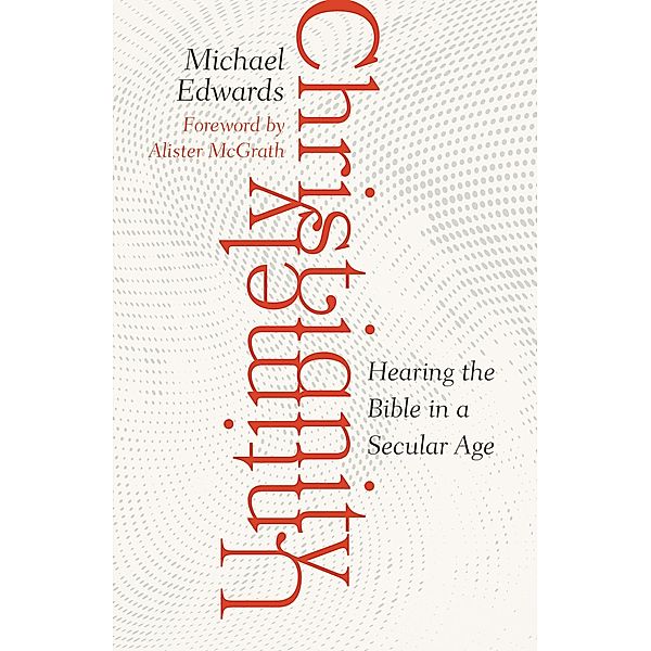 Untimely Christianity, Michael Edwards