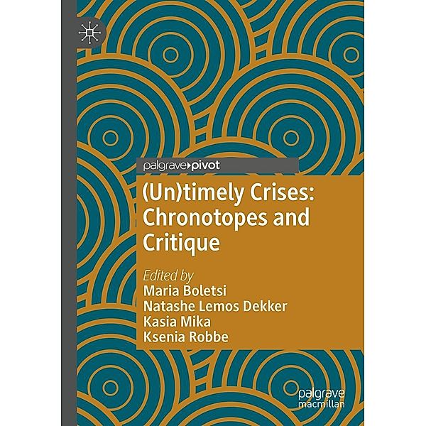 (Un)timely Crises / Palgrave Studies in Globalization, Culture and Society