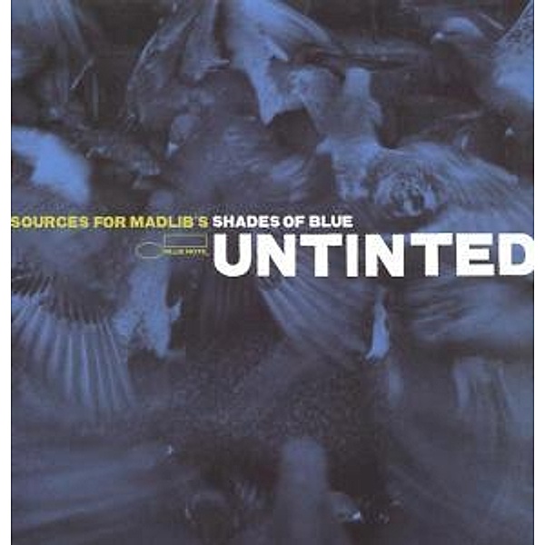 Untinted: The Original Blue Note Sources To Madlib's Shades Of Blue, Diverse Interpreten