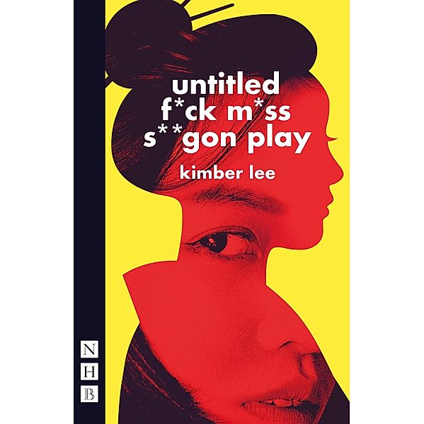 untitled f*ck m*ss s**gon play (NHB Modern Plays), Kimber Lee