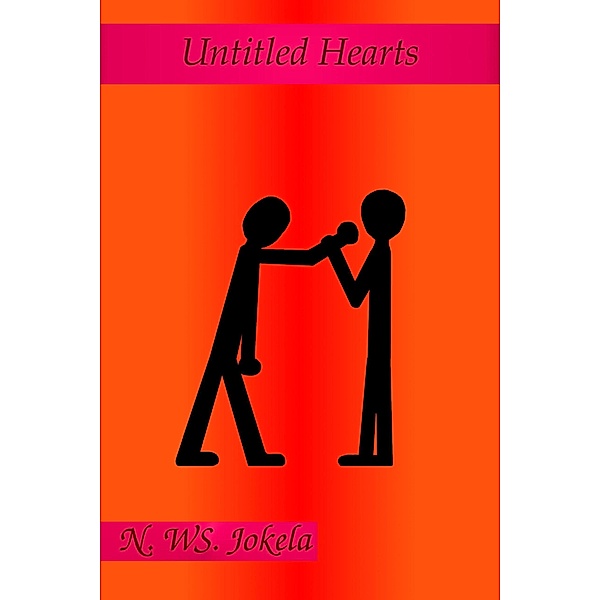 Untitled Hearts (Flash Fiction Month, #8) / Flash Fiction Month, N. Ws. Jokela