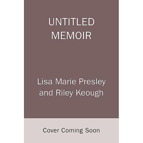 Untitled Memoir, Lisa Marie Presley, Riley Keough