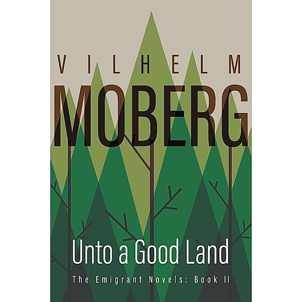 Unto a Good Land / Emigrant Novels, Vilhelm Moberg