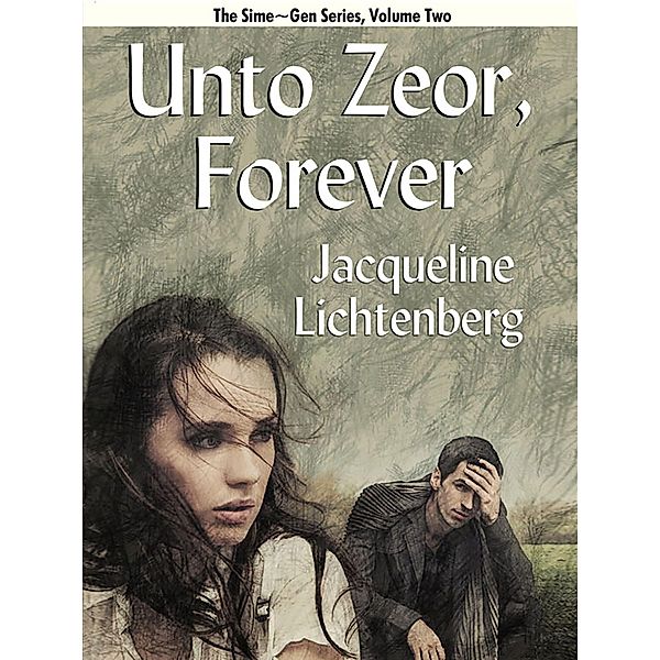 Unto Zeor, Forever / Sime~Gen Bd.2, Jacqueline Lichtenberg