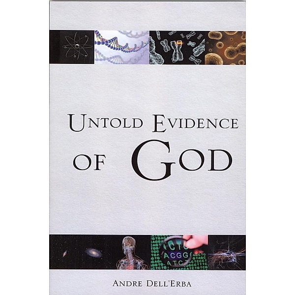 Untold Evidence of God / eBookIt.com, Andre Dellerba