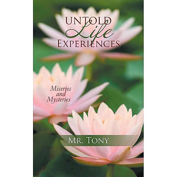 Untold Life Experiences, Tony