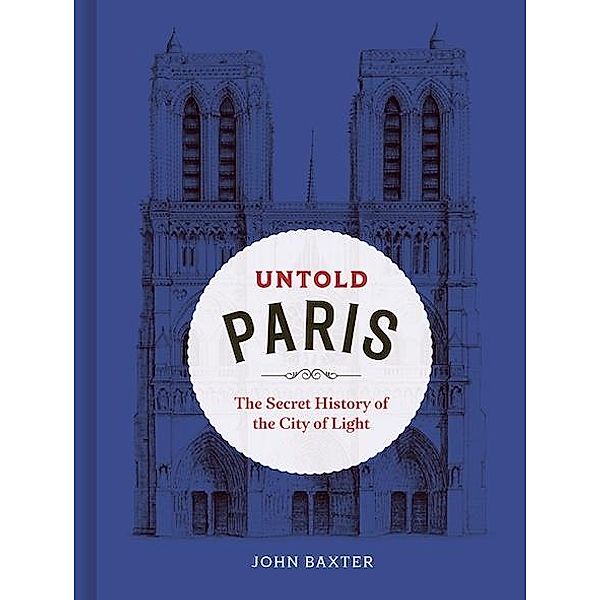 Untold Paris, John Baxter