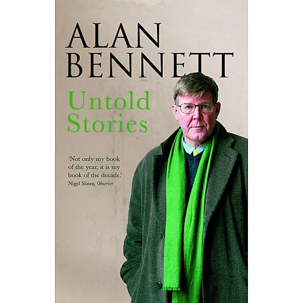Untold Stories, Alan Bennett