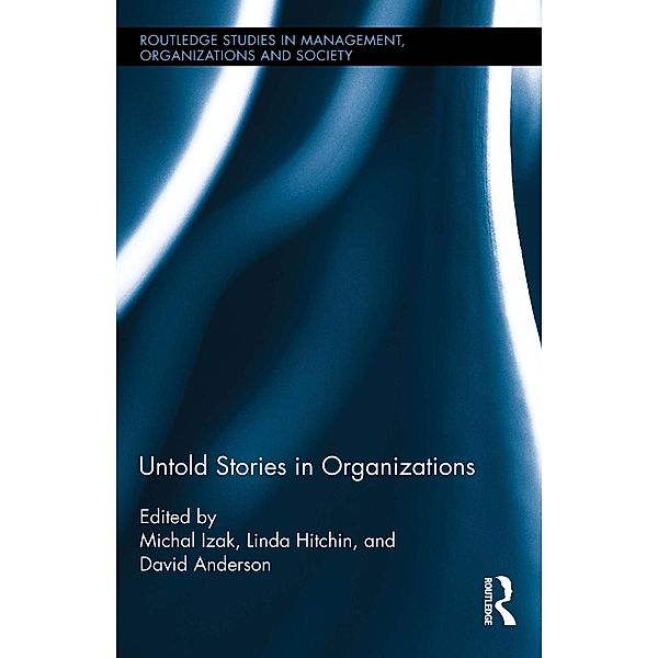 Untold Stories in Organizations / Routledge Studies in Management, Organizations and Society