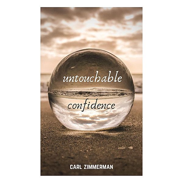 Untouchable Confidence, Carl Zimmerman