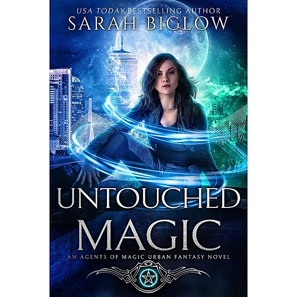 Untouched Magic (Agents of Magic, #3) / Agents of Magic, Sarah Biglow
