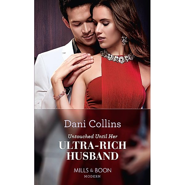 Untouched Until Her Ultra-Rich Husband, Dani Collins