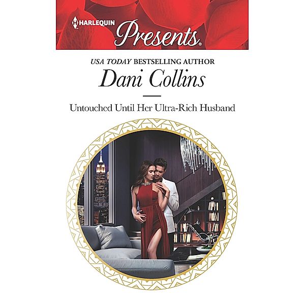 Untouched Until Her Ultra-Rich Husband, Dani Collins