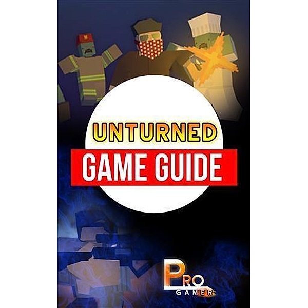 Unturned Game Guide, ProGamer