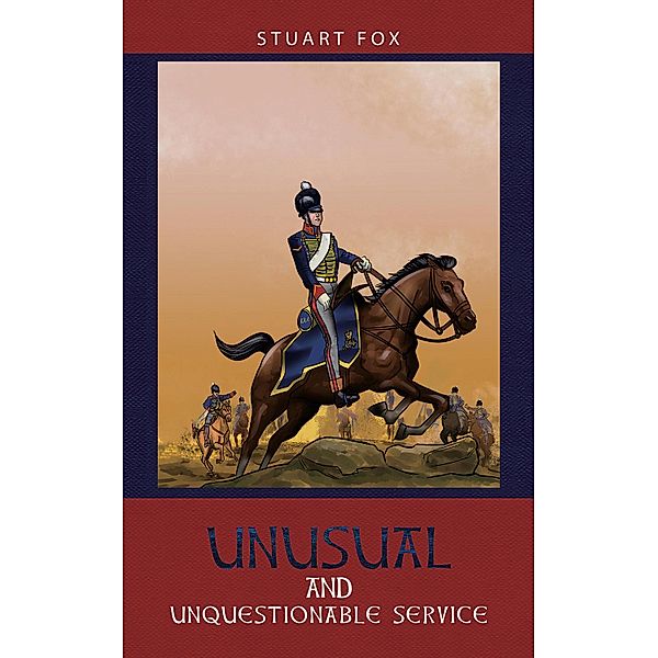 Unusual and Unquestionable Service / Austin Macauley Publishers, Stuart Fox