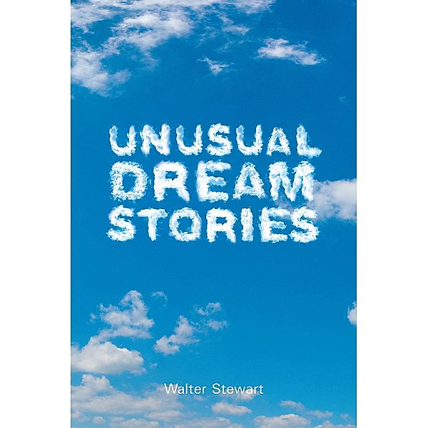 Unusual Dream Stories, Walter Stewart