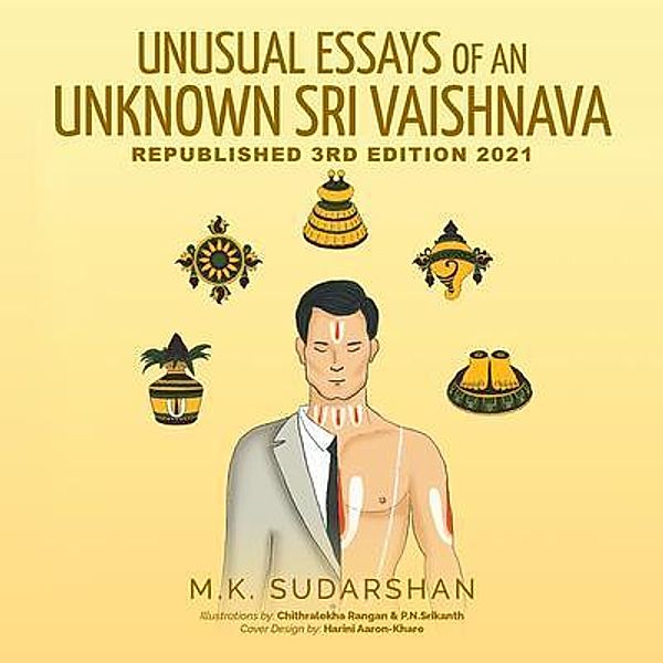 UNUSUAL ESSAYS OF AN UNKNOWN SRI VAISHNAVA / MainSpring Books, M. K. Sudarshan